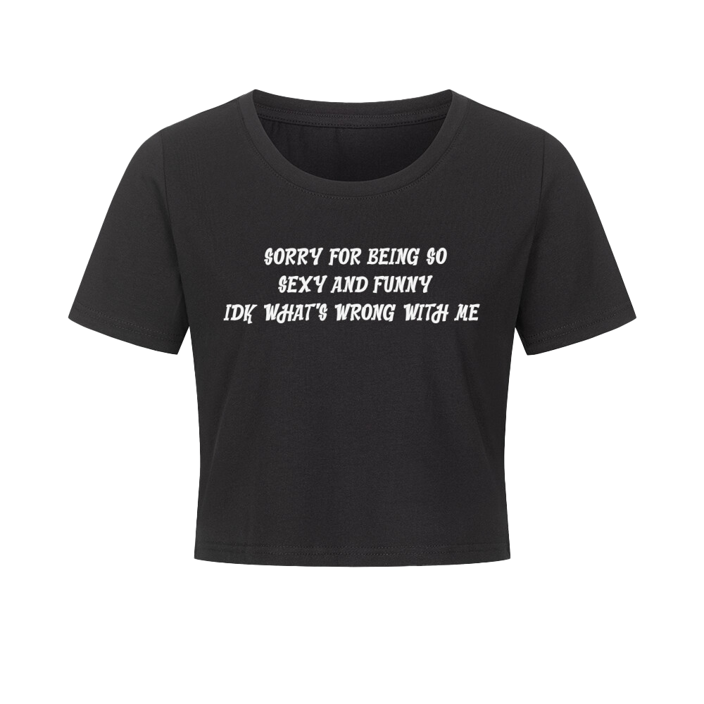 ''SORRY FOR BEING SO SEXY'' BABY T-SHIRT