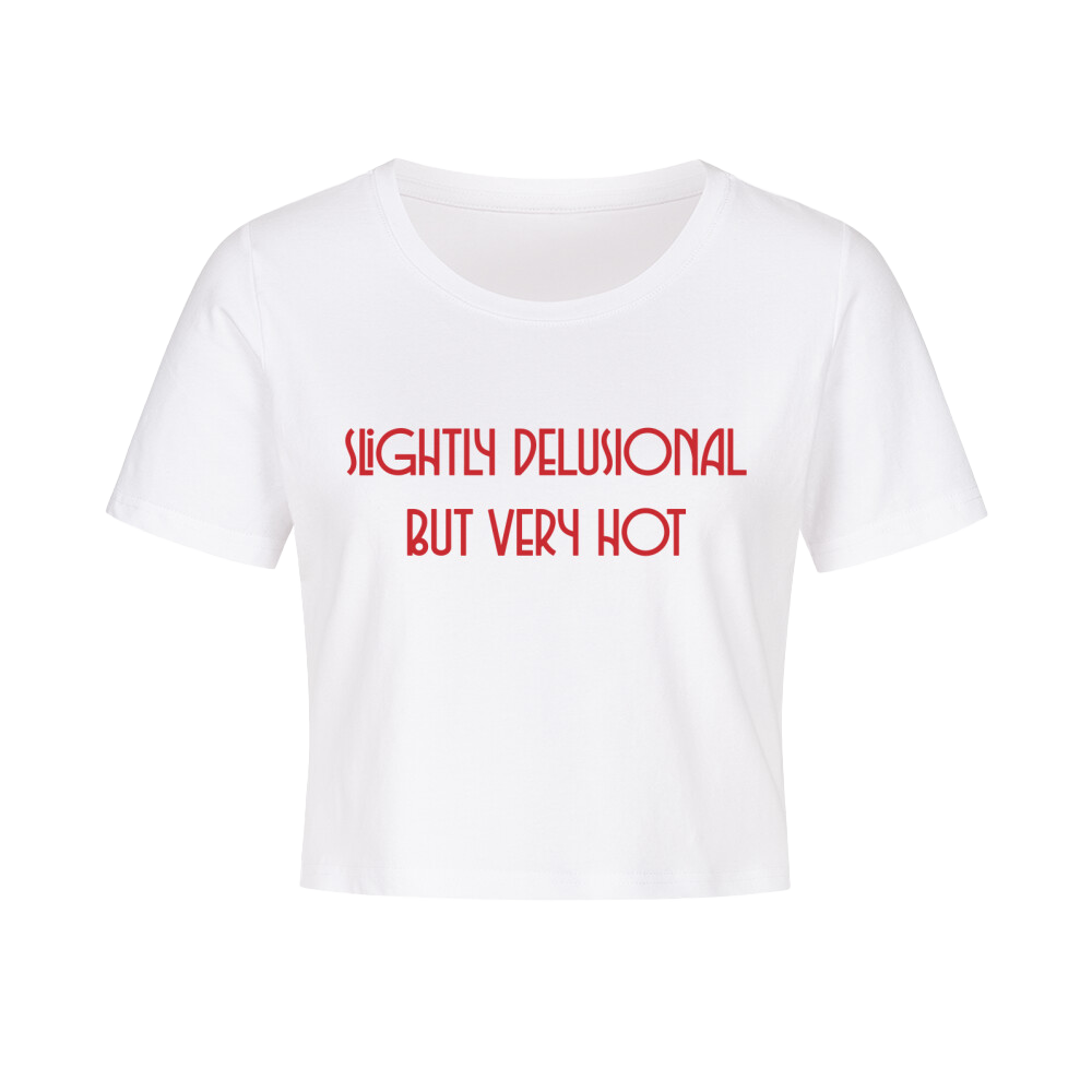 ''SLIGHTLY DELUSIONAL BUT VERY HOT'' BABY T-SHIRT